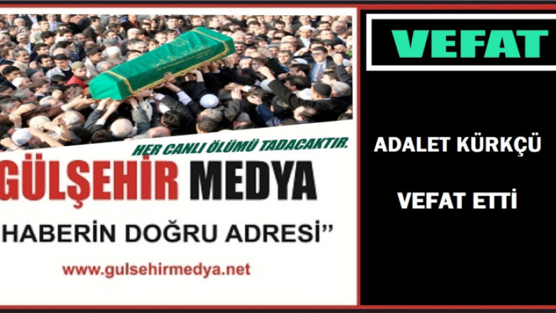 Adalet Kürkçü Vefat Etti. ( 23 Ekim 2023 )