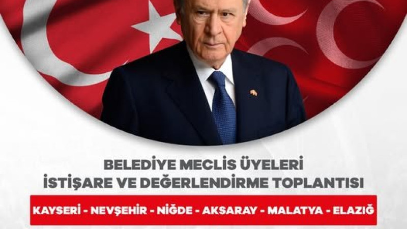 MHP Belediye Meclis Üyeleri Toplantısı Kayseri’de Yapılacak