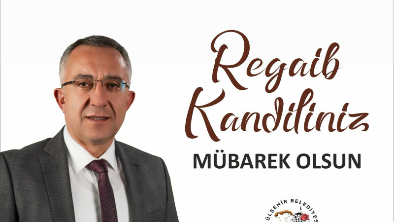 Belediye Başkanı Erkan Çiftci'nin Regaip Kandili Mesajı