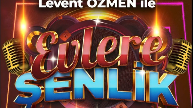 Levent Özmen “Evlere Şenlik” Programı ile Yüreklere Dokunuyor