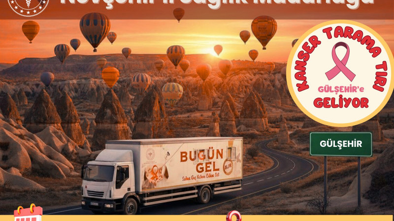 Gülşehir’e Ücretsiz Kanser Tarama Aracı Geliyor