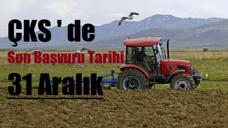 2026 Yılı ÇKS Başvuruları İçin Son Gün 31 Aralık 2025 !