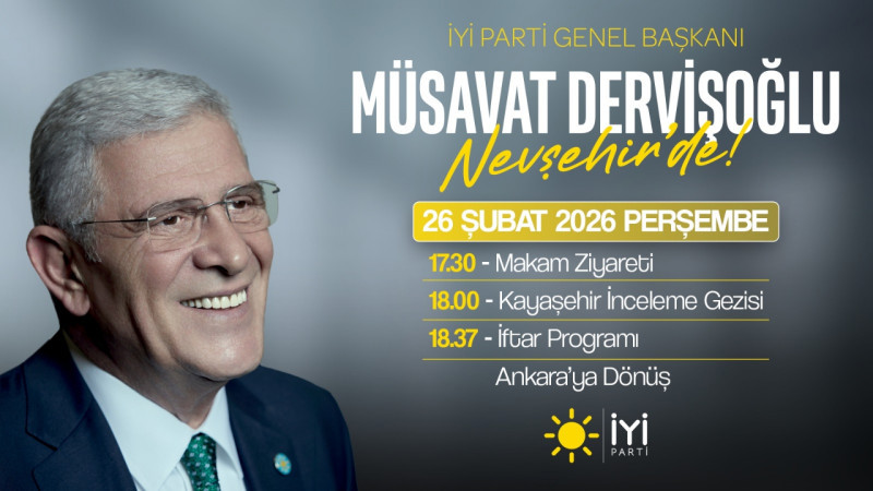 İYİ Parti Genel Başkanı Dervişoğlu Nevşehir'e Geliyor