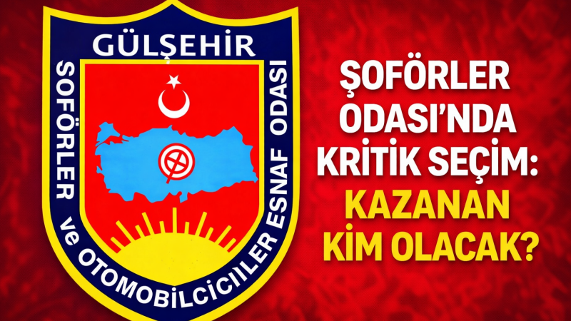 Şoförler Odasında Kritik Seçim Kazanan Kim Olacak?