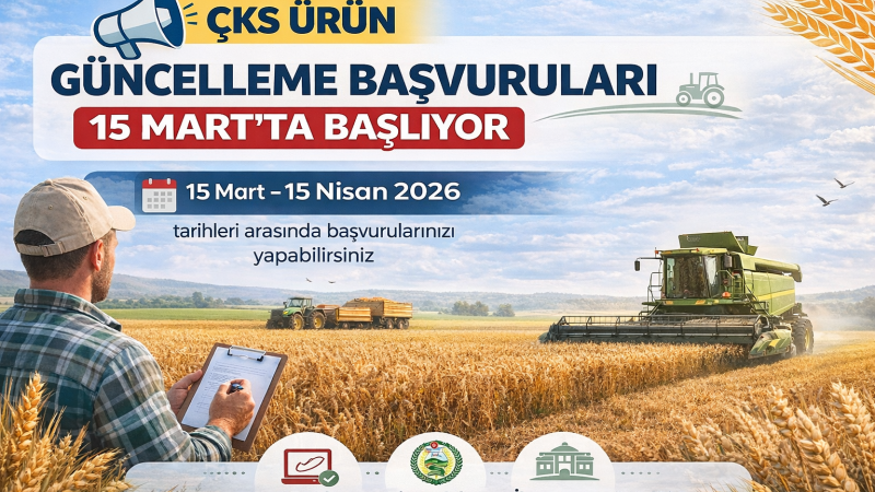 ÇKS Ürün Güncelleme Başvuruları 15 Mart’ta Başlıyor